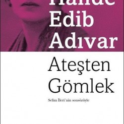 Ateşten Gömlek-HALİDE EDİB ADIVAR