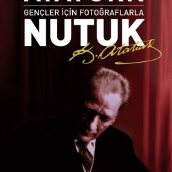 Nutuk Gençler İçin Fotoğraflarla