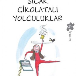 Sıcak Çikolatalı Yolculuklar-SEVIM AK