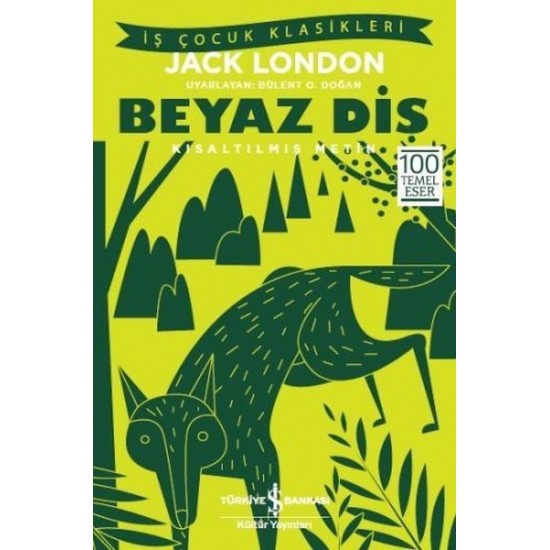 Kısaltılmış Metin Beyaz Diş-Jack London