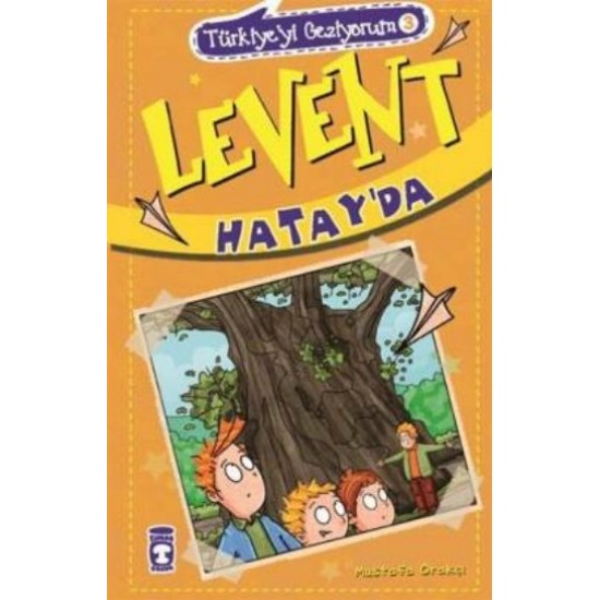 Levent Türkiye'yi Geziyorum 03 Levent Hatay'da-MUSTAFA ORAKÇI