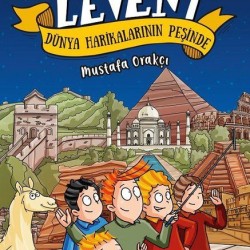 Levent Dünya Harikalarının Peşinde-MUSTAFA ORAKÇI