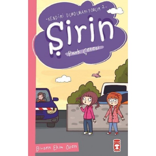 Şirin Kendimi Durduramıyorum 2 Park Çetesi-BIRSEN EKIM ÖZEN
