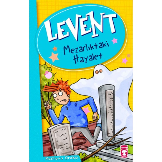 Levent ve Tayfası 01 Mezarlıktaki Hayalet-MUSTAFA ORAKÇI