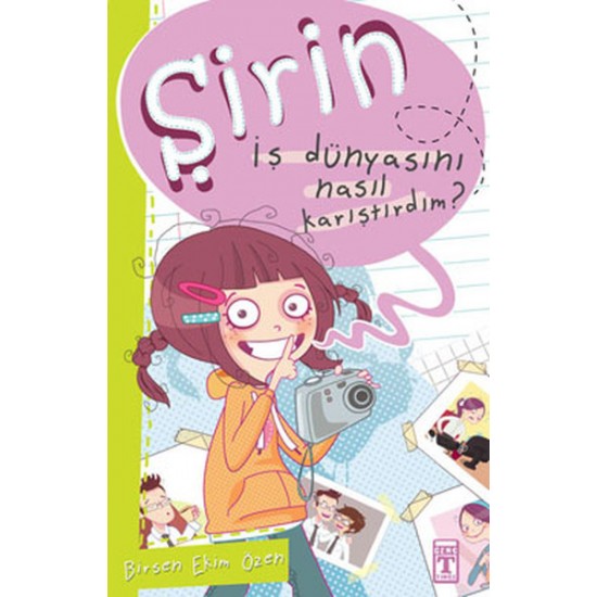 Şirin İş Başında 01 İş Dünyasını Nasıl Karıştırdım-BIRSEN EKIM ÖZEN