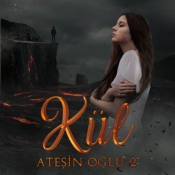 Ateşin Oğlu 2 Kül-ŞULE AVLAMAZ