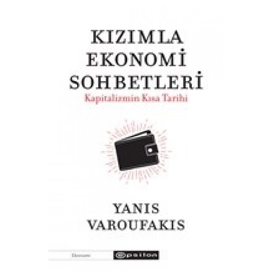Kızımla Ekonomi Sohbetleri Kapitalizmin Kısa Tarihi-YANIS VAROUFAKIS