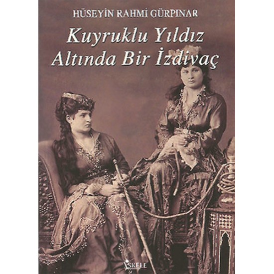 Kuyruklu Yıldız Altında Bir İzdivaç-HÜSEYIN RAHMI GÜRPINAR
