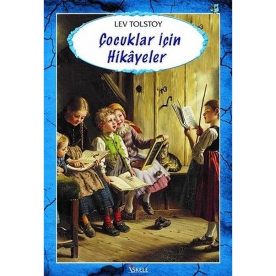 Çocuklar İçin Hikayeler- LEV NIKOLAYEVIÇ TOLSTOY