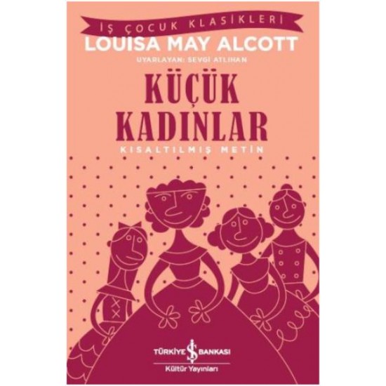 Küçük Kadınlar Kısaltılmış Metin- Louisa May Alcott