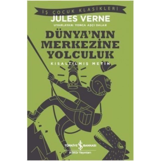 Dünyanın Merkezine Yolculuk Kısaltılmış Metin-Jules Verne