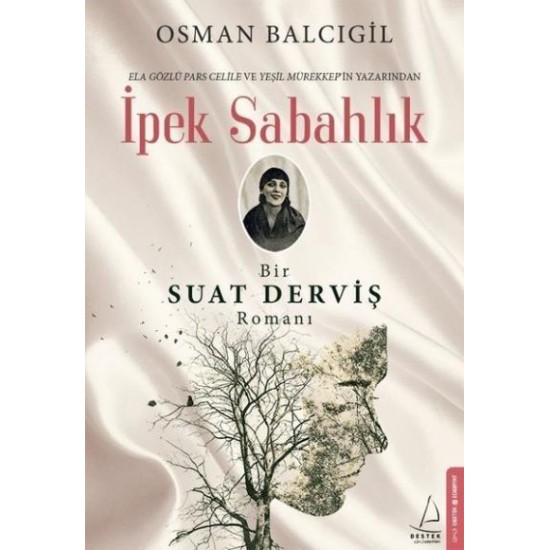 İpek Sabahlık Bir Suat Derviş Romanı-Osman Balcıgil