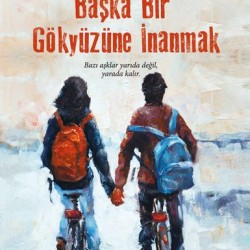 Başka Bir Gökyüzüne İnanmak-EZGIN KILIÇ