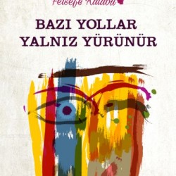 Bazı Yollar Yalnız Yürünür-ÖZGÜR BACAKSIZ
