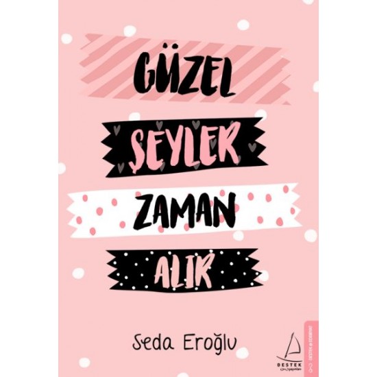 Güzel Şeyler Zaman Alır-SEDA EROĞLU
