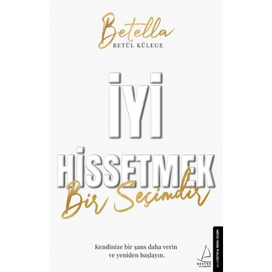 İyi Hissetmek Bir Seçimdir-BETÜL KÜLEGE
