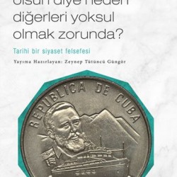 Bazı İnsanlar Varlıklı Olsun Diye Neden Diğerleri Yoksul Olmak Zorunda Tarihi Bir Siyaset Felsefe-FIDEL CASTRO