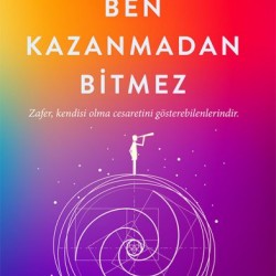 Ben Kazanmadan Bitmez 