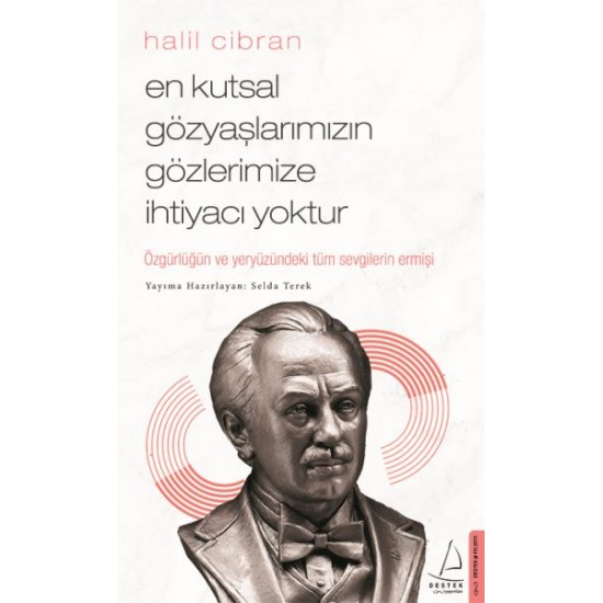 En Kutsal Gözyaşlarımızın Gözlerimize İhtiyacı-HALIL CIBRAN