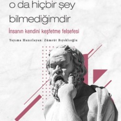 Bildiğim Bir Şey Var O da Hiçbir Şey Bilmediğimdir-SOKRATES