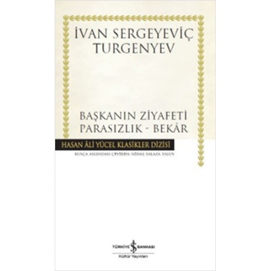 Başkanın Ziyafeti Parasızlık Bekar Hasan Ali Yücel Klasikleri-IVAN SERGEYEVIÇ TURGENYEV
