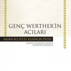 Genç Werther'in Acıları Hasan Ali Yücel Klasikleri-JOHANN WOLFGANG GOETHE