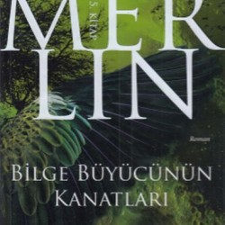 Merlin 5. Kitap Bilge Büyücünün Kanatları- T. A. BARRON