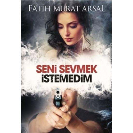 Seni Sevmek İstedim Ciltsiz-FATIH MURAT ARSAL