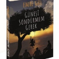 Güneşi Söndürmem Gerek Ciltli-EMRE GÜL