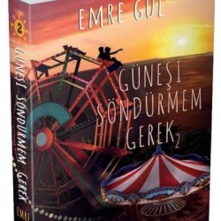 Güneşi Söndürmem Gerek 2 Ciltsiz-EMRE GÜL