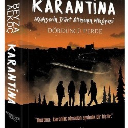 Karantina Dördüncü Perde Mahşerin Dört Atlısının Hikayesi - BEYZA ALKOÇ