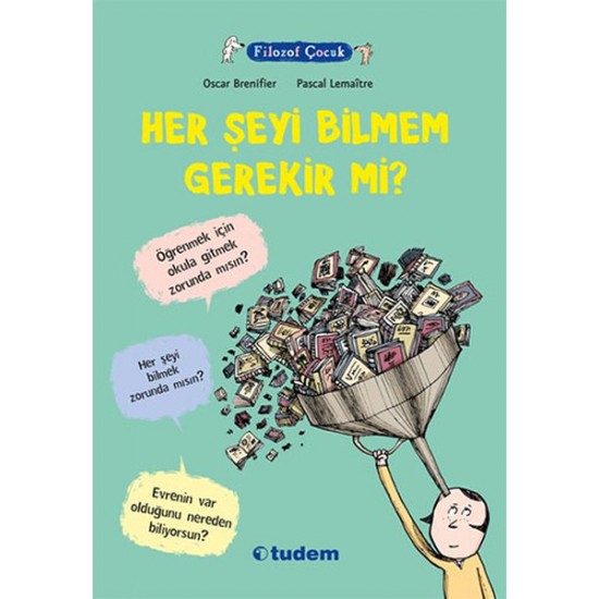 Filozof Çocuk Her Şeyi Bilmem Gerekir Mi