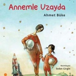 Annemle Uzayda-AHMET BÜKE