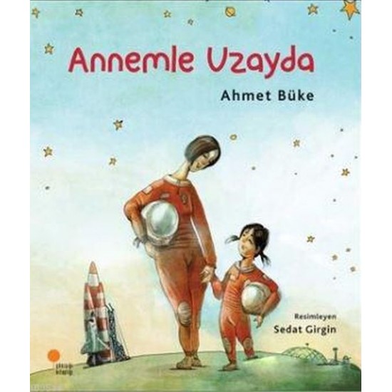 Annemle Uzayda-AHMET BÜKE