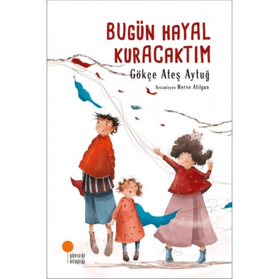 Bugün Hayal Kuracaktım-GÖKÇE ATEŞ AYTUĞ