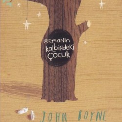 Ormanın Kalbindeki Çocuk- JOHN BOYNE