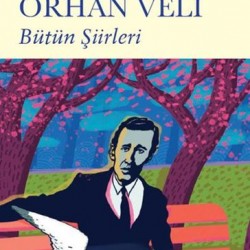 Bütün Şiirleri Ciltsiz-ORHAN VELI KANIK