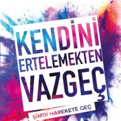 Kendini Ertelemekten Vazgeç-BÜLENT GARDIYANOĞLU