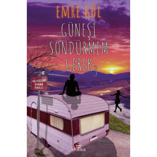 Güneşi Söndürmem Gerek 3 Ciltsiz-EMRE GÜL