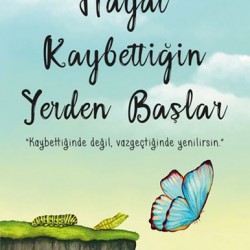 Hayat Kaybettiğin Yerden Başlar-MIRAÇ ÇAĞRI AKTAŞ