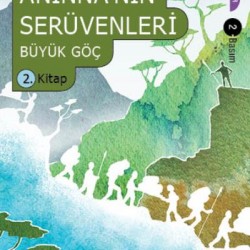 Aninnanın Serüvenleri 2 Büyük Göç-Bilgin Adalı