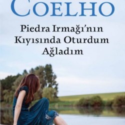 Piedra Irmağının Kıyısında Oturdum Ağladım-PAULO COELHO