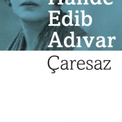 Çaresaz-HALIDE EDİB ADIVAR