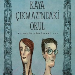 Kaya Çıkmaz'ındaki Okul Bolbadim Günlükleri 1-ASLI TOHUMCU