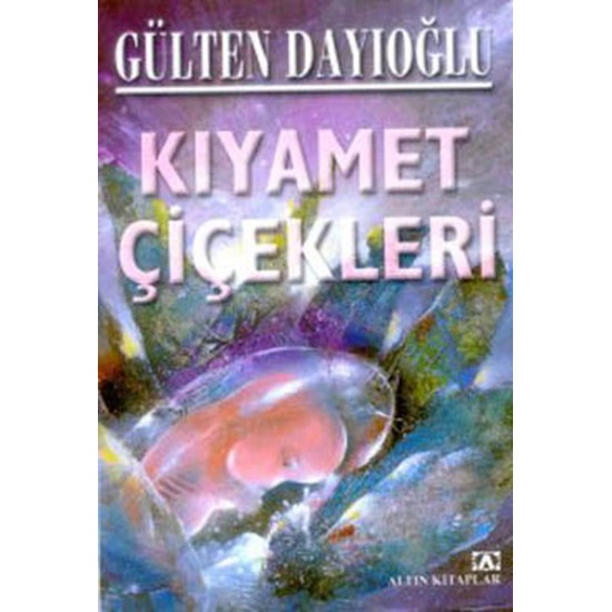 Kıyamet Çiçekleri-GÜLTEN DAYIOĞLU