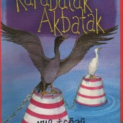 Sevecen Öyküler Dizisi 05 Karabatak Akbatak