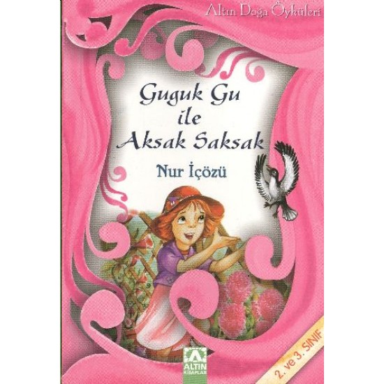 Altın Doğa Öyküleri Guguk Gu ile Aksak Saksak 3-NUR İÇÖZÜ