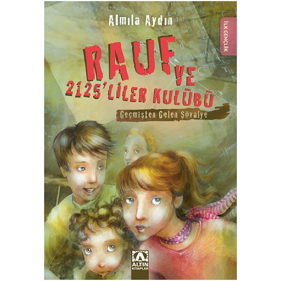 Geçmişten Gelen Şövalye Rauf ve 2125'liler Kulübü-ALMILA AYDIN