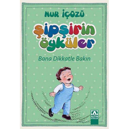Şipşirin Öyküler Bana Dikkatle Bakın-NUR İÇÖZÜ