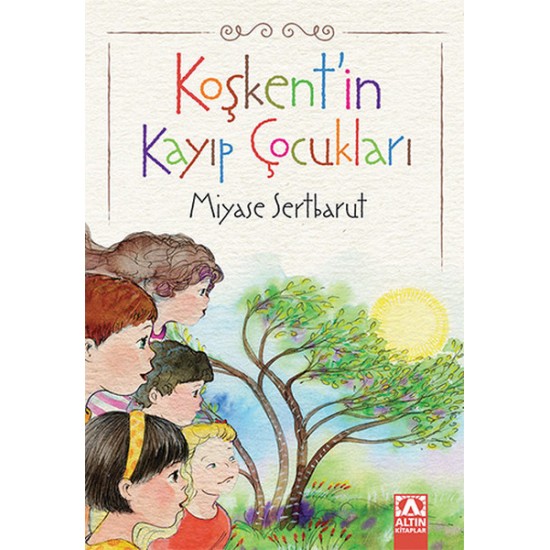 Koşkentin Kayıp Çocukları-MIYASE SERTBARUT